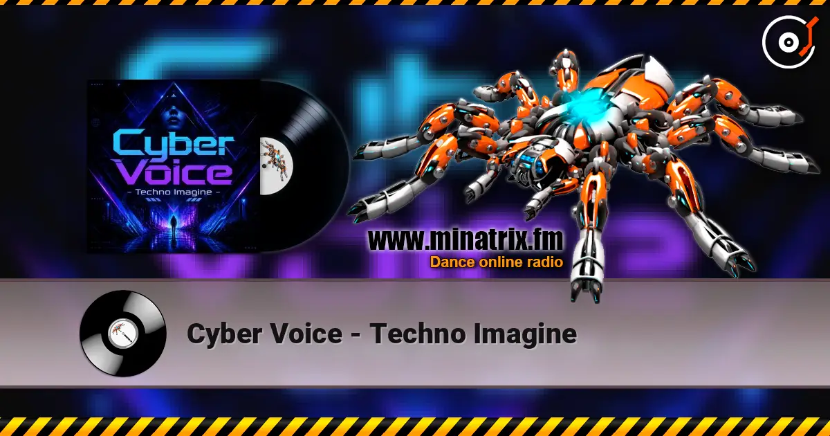 Cyber Voice - Techno Imagine жоғары сапада онлайн тыңдау | Minatrix.FM