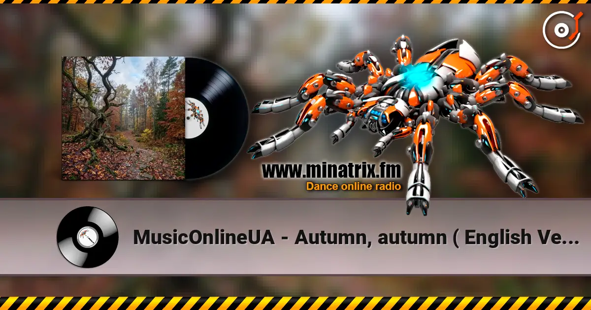 MusicOnlineUA - Autumn, autumn ( English Version) жоғары сапада онлайн тыңдау | Minatrix.FM