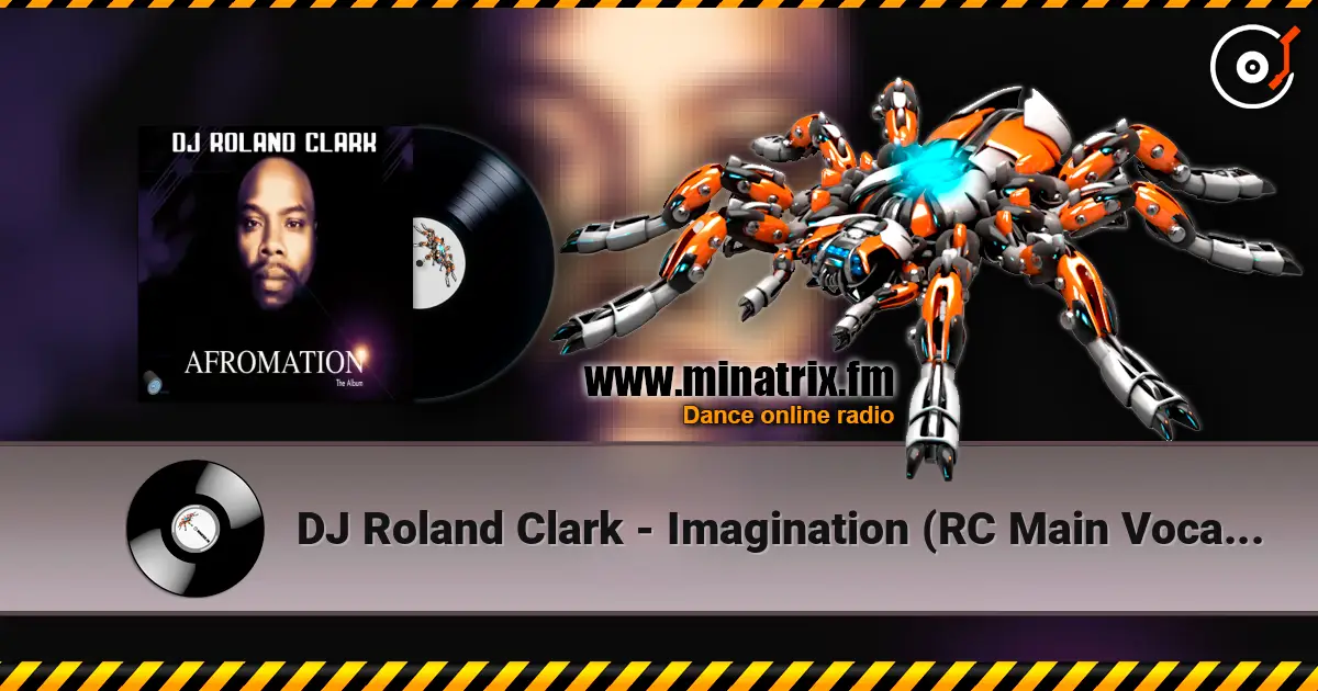 DJ Roland Clark - Imagination (RC Main Vocal Mix) жоғары сапада онлайн тыңдау | Minatrix.FM
