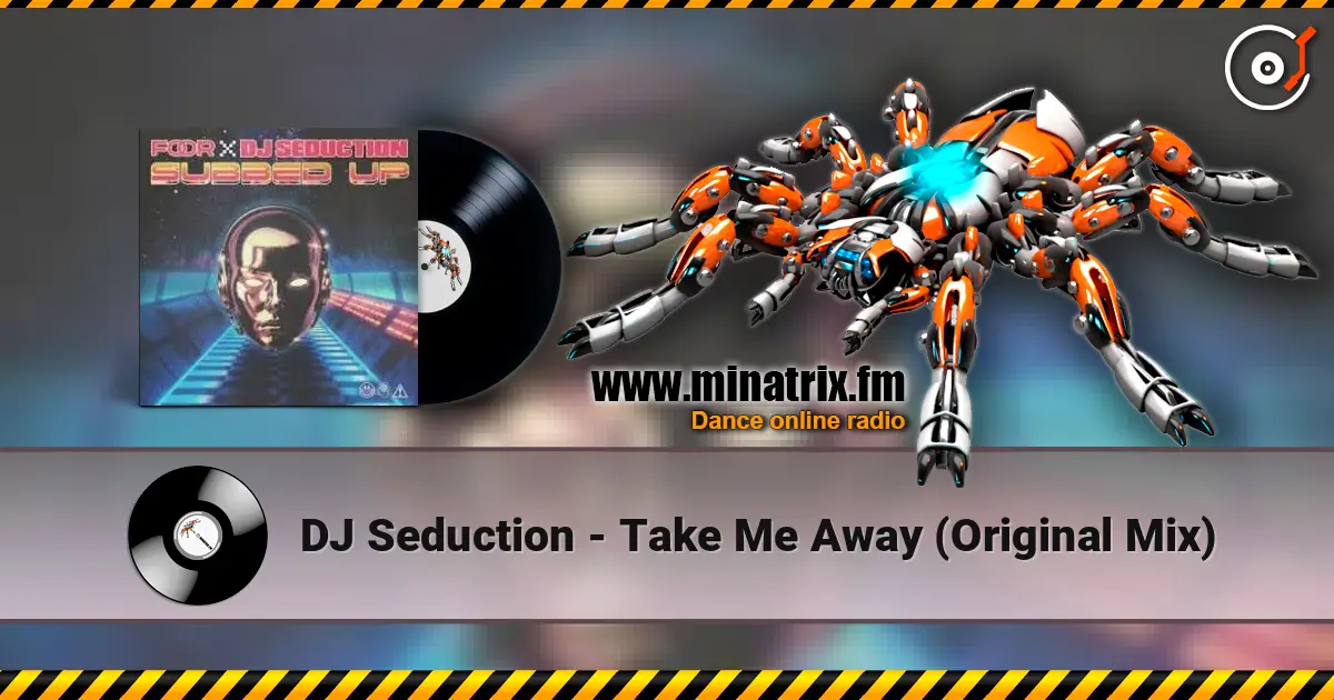DJ Seduction - Take Me Away (Original Mix) жоғары сапада онлайн тыңдау | Minatrix.FM