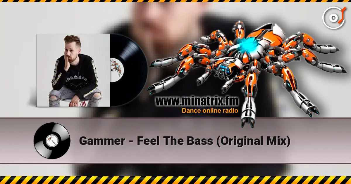 Gammer - Feel The Bass (Original Mix) жоғары сапада онлайн тыңдау | Minatrix.FM