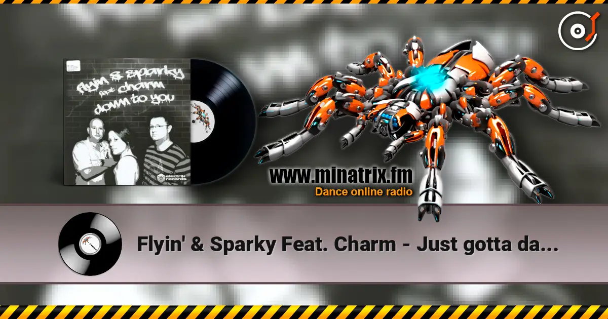 Flyin' & Sparky Feat. Charm - Just gotta dance (Stormtrooper Remix) жоғары сапада онлайн тыңдау | Minatrix.FM