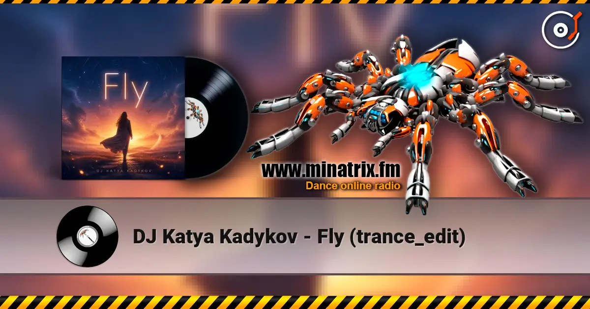 DJ Katya Kadykov - Fly (trance_edit) жоғары сапада онлайн тыңдау | Minatrix.FM