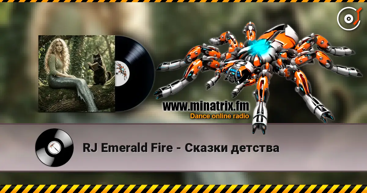 RJ Emerald Fire - Сказки детства жоғары сапада онлайн тыңдау | Minatrix.FM