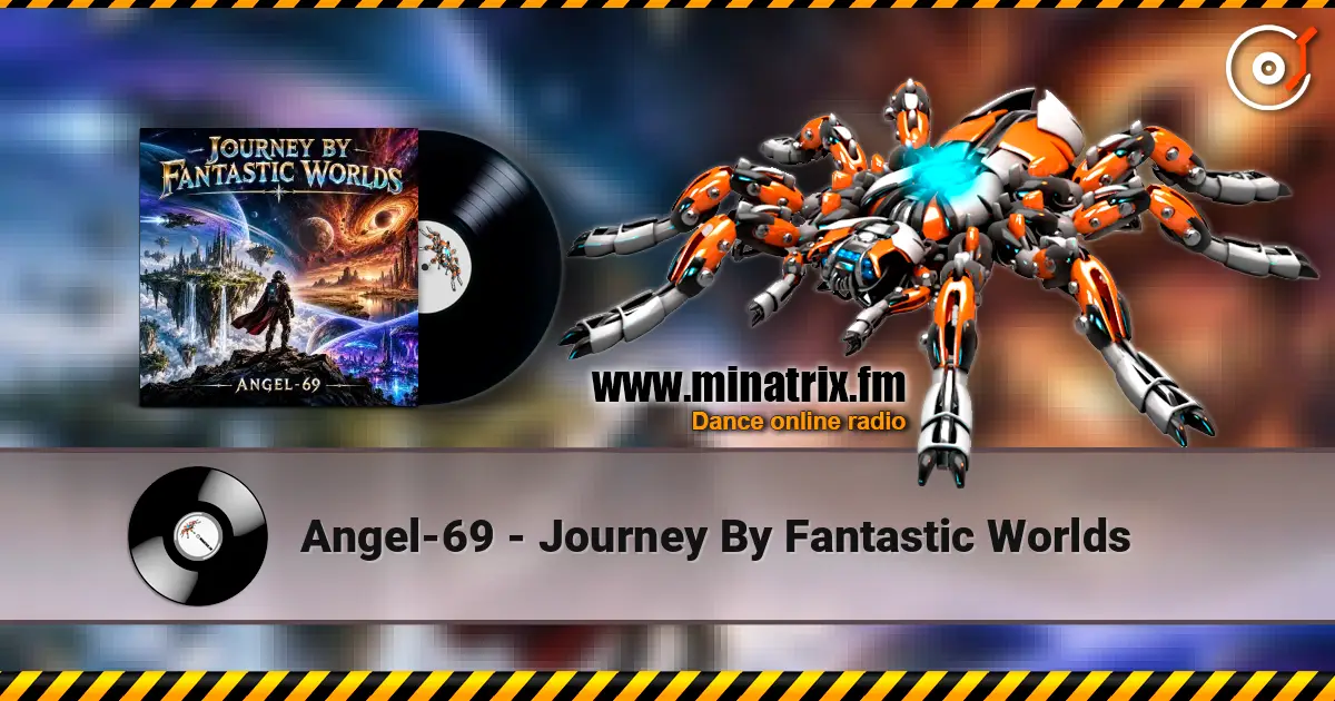 Angel-69 - Journey By Fantastic Worlds жоғары сапада онлайн тыңдау | Minatrix.FM