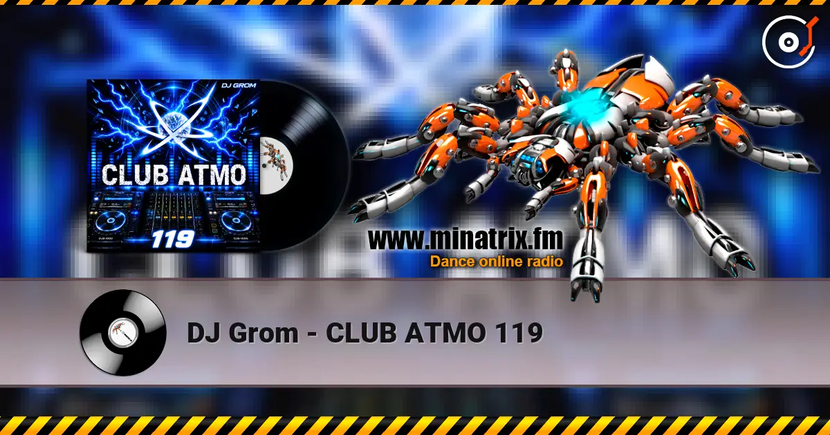 DJ Grom - CLUB ATMO 119 жоғары сапада онлайн тыңдау | Minatrix.FM