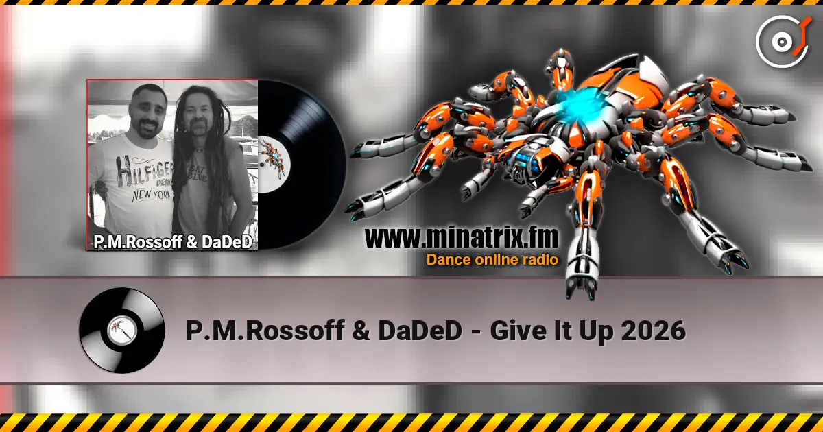 P.M.Rossoff & DaDeD - Give It Up 2026 online in hoher Qualität hören | Minatrix.FM