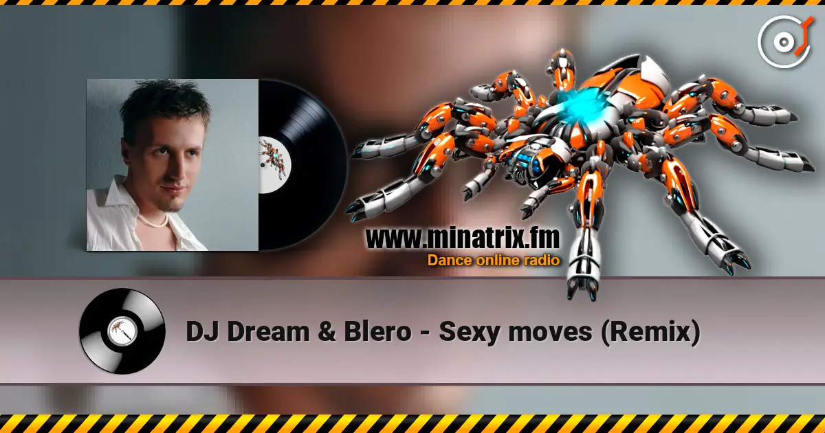 DJ Dream & Blero - Sexy moves (Remix) жоғары сапада онлайн тыңдау | Minatrix.FM