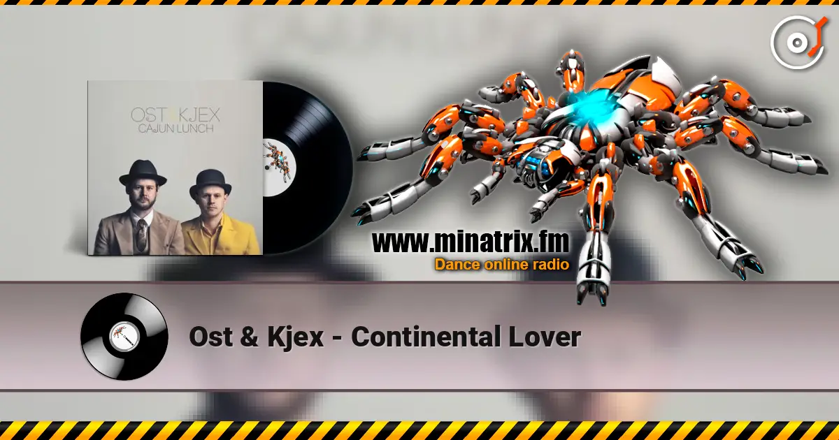 Ost & Kjex - Continental Lover écouter en ligne en haute qualité | Minatrix.FM