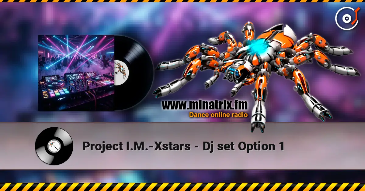 Project I.M.-Xstars - Dj set Option 1 жоғары сапада онлайн тыңдау | Minatrix.FM