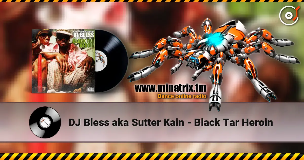 DJ Bless aka Sutter Kain - Black Tar Heroin жоғары сапада онлайн тыңдау | Minatrix.FM