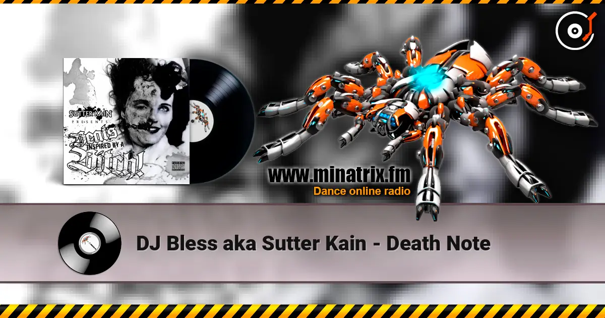 DJ Bless aka Sutter Kain - Death Note жоғары сапада онлайн тыңдау | Minatrix.FM