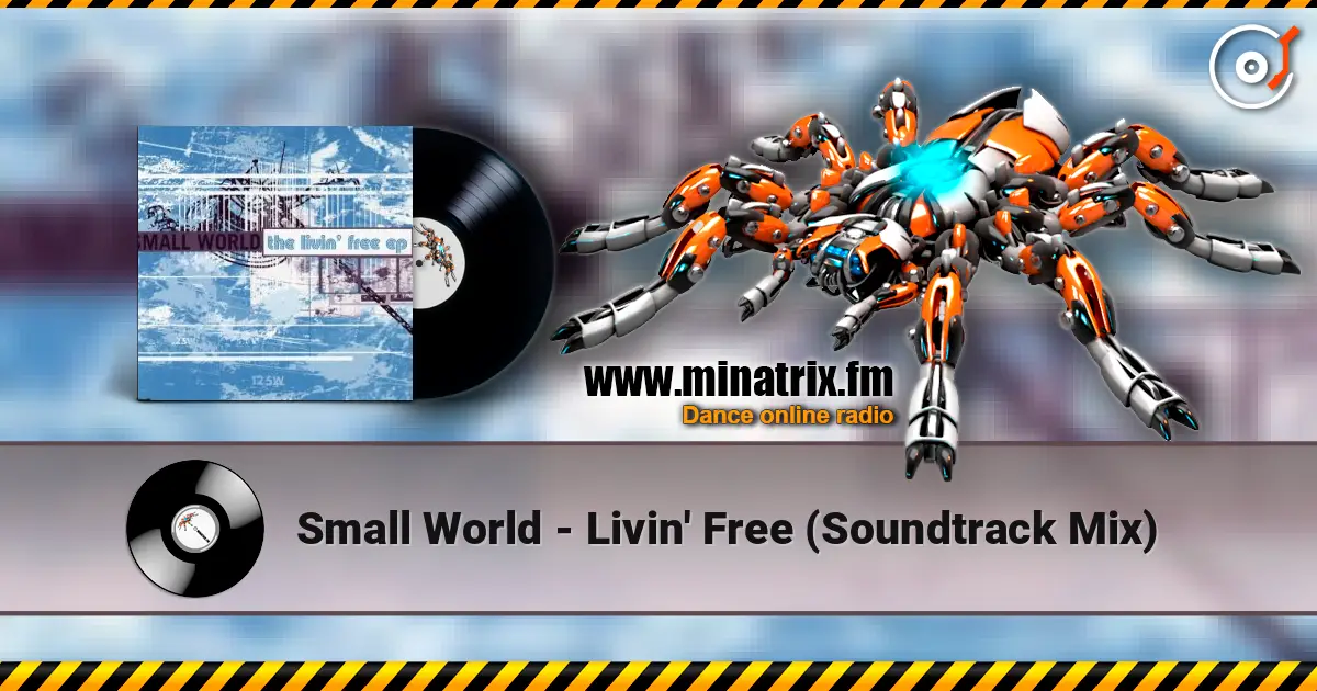 Small World - Livin' Free (Soundtrack Mix) жоғары сапада онлайн тыңдау | Minatrix.FM