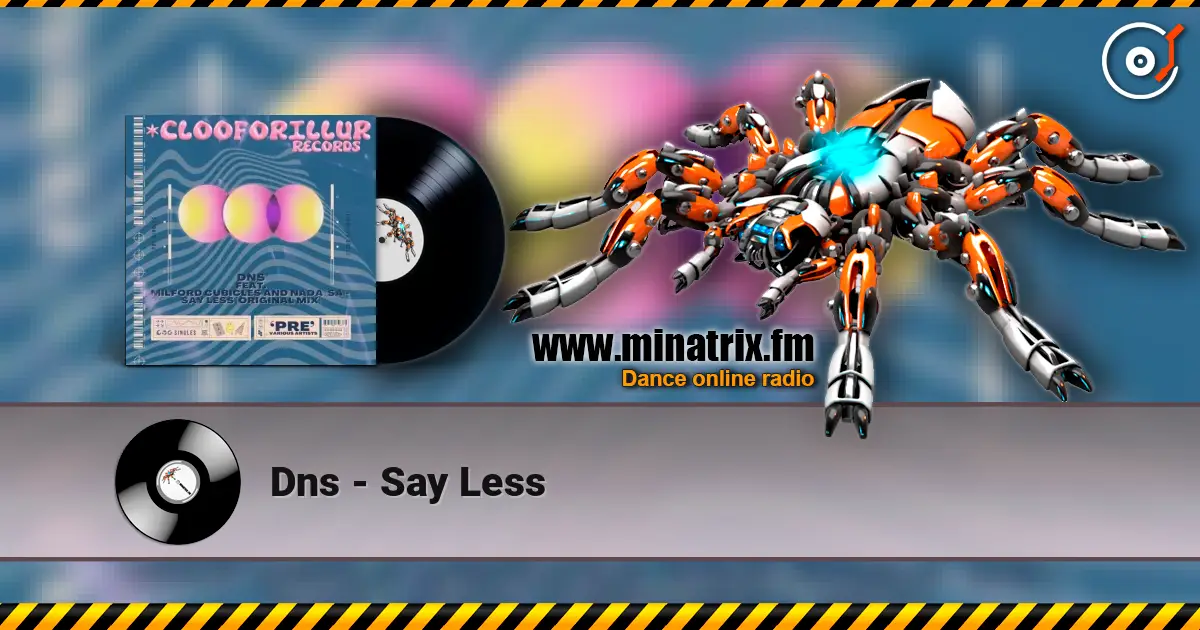 Dns - Say Less жоғары сапада онлайн тыңдау | Minatrix.FM