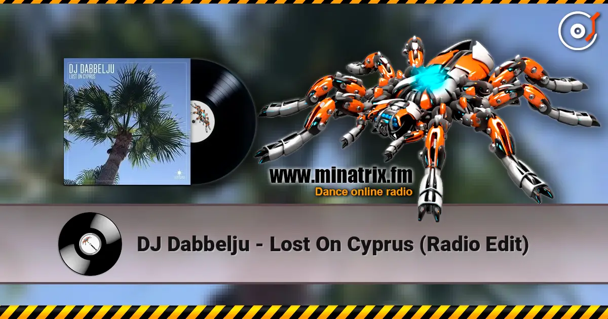 DJ Dabbelju - Lost On Cyprus (Radio Edit) жоғары сапада онлайн тыңдау | Minatrix.FM
