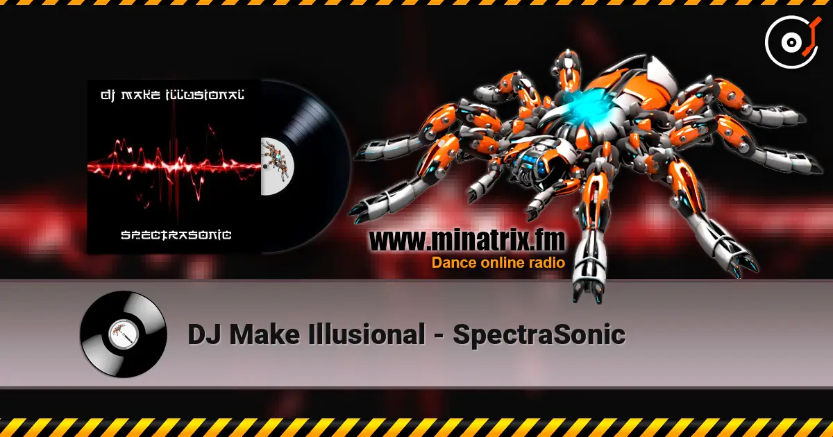 DJ Make Illusional - SpectraSonic жоғары сапада онлайн тыңдау | Minatrix.FM