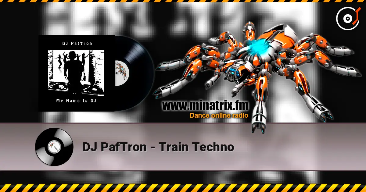 DJ PafTron - Train Techno жоғары сапада онлайн тыңдау | Minatrix.FM