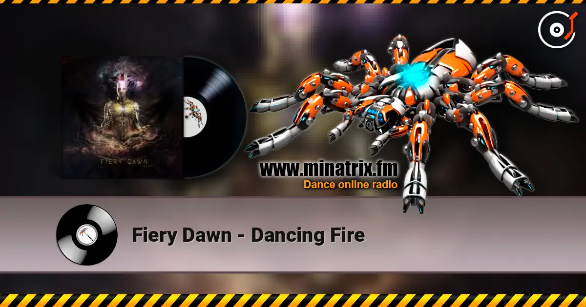 Fiery Dawn - Dancing Fire жоғары сапада онлайн тыңдау | Minatrix.FM