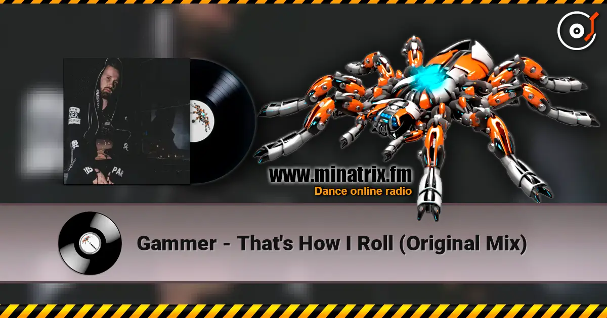 Gammer - That's How I Roll (Original Mix) жоғары сапада онлайн тыңдау | Minatrix.FM