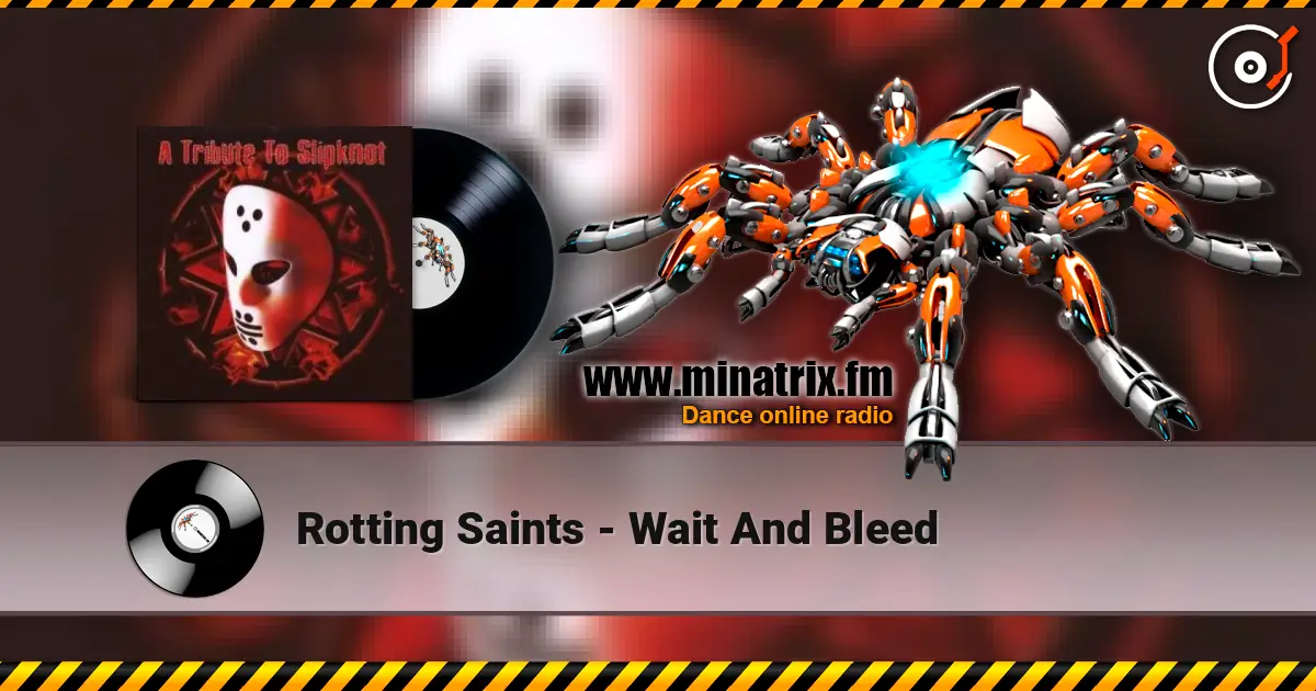 Rotting Saints - Wait And Bleed жоғары сапада онлайн тыңдау | Minatrix.FM