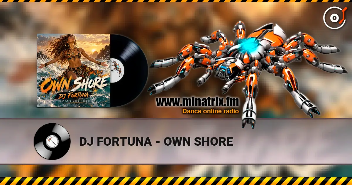 DJ FORTUNA - OWN SHORE жоғары сапада онлайн тыңдау | Minatrix.FM