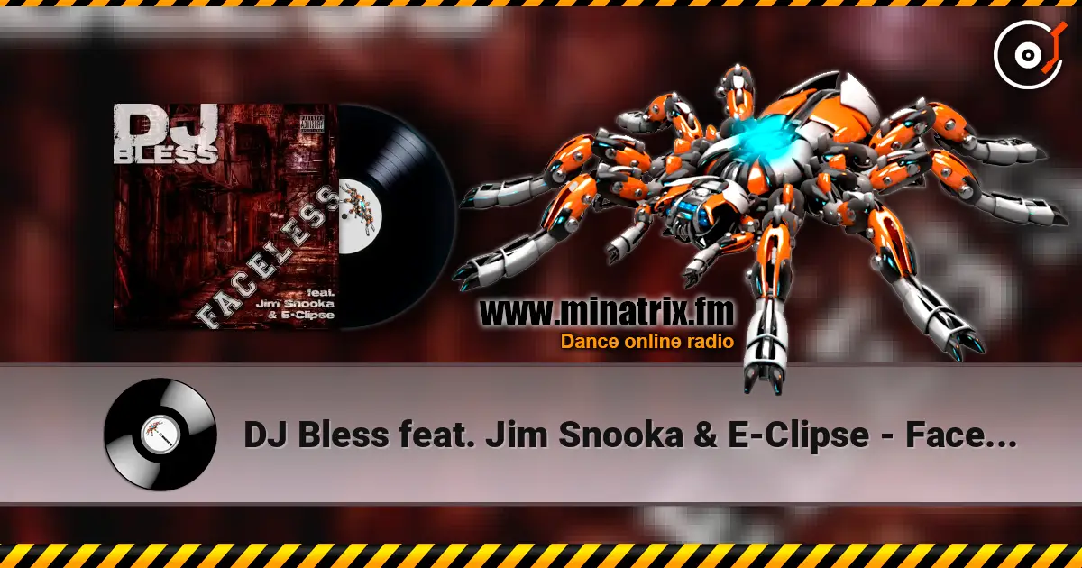 DJ Bless feat. Jim Snooka & E-Clipse - Faceless жоғары сапада онлайн тыңдау | Minatrix.FM