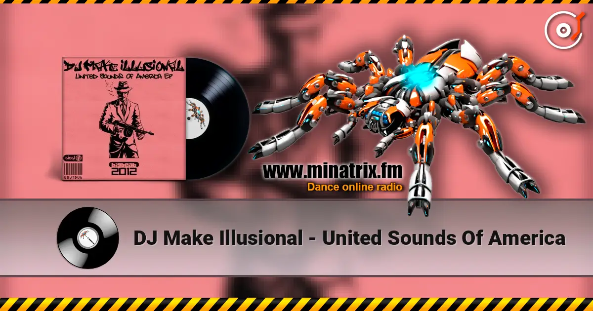 DJ Make Illusional - United Sounds Of America жоғары сапада онлайн тыңдау | Minatrix.FM