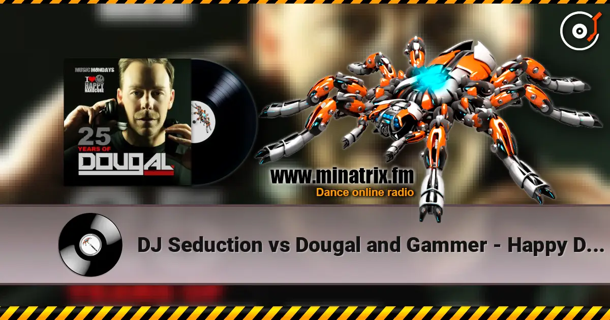 DJ Seduction vs Dougal and Gammer - Happy Days (Original Mix) жоғары сапада онлайн тыңдау | Minatrix.FM
