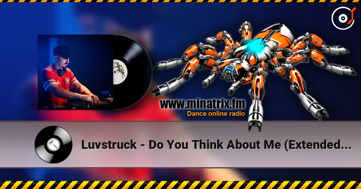 Luvstruck - Do You Think About Me (Extended Mix) жоғары сапада онлайн тыңдау | Minatrix.FM