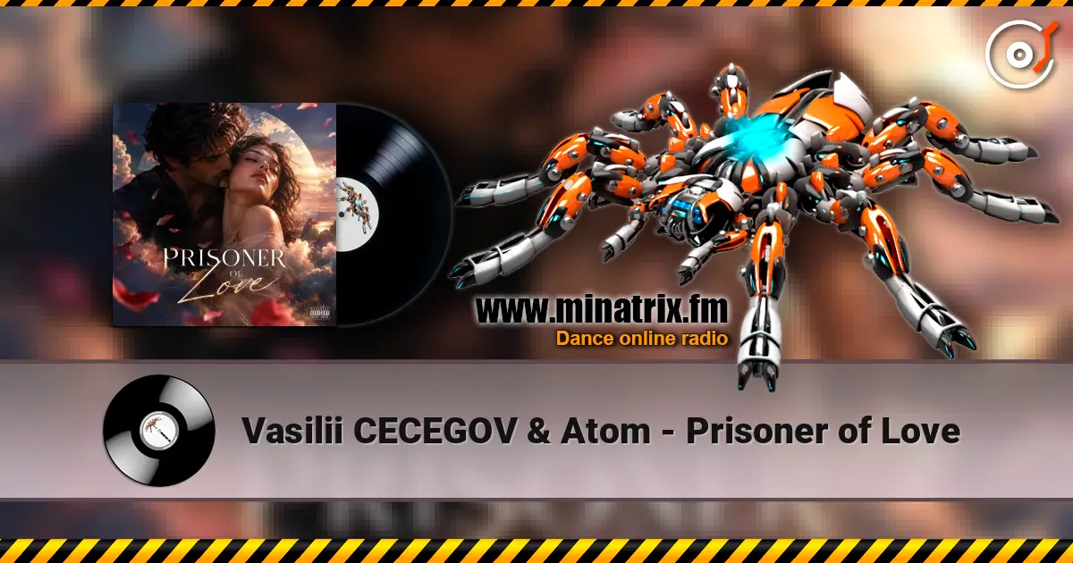 Vasilii CECEGOV & Atom - Prisoner of Love жоғары сапада онлайн тыңдау | Minatrix.FM