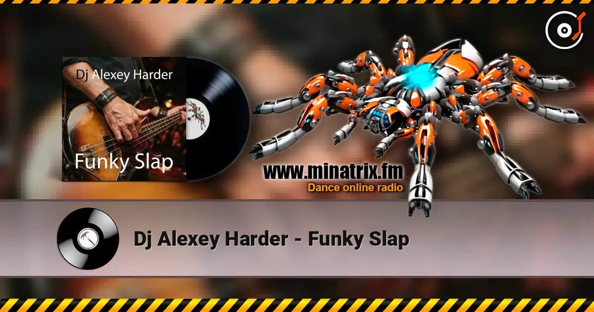Dj Alexey Harder - Funky Slap жоғары сапада онлайн тыңдау | Minatrix.FM