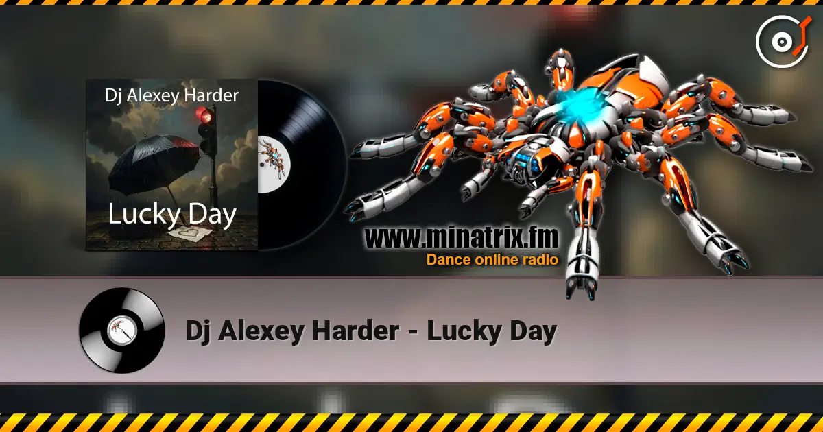 Dj Alexey Harder - Lucky Day жоғары сапада онлайн тыңдау | Minatrix.FM