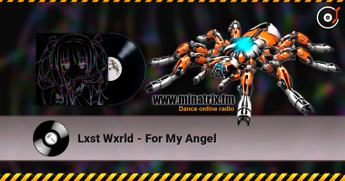 Lxst Wxrld - For My Angel жоғары сапада онлайн тыңдау | Minatrix.FM