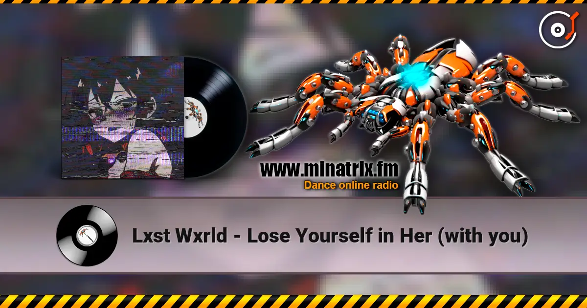 Lxst Wxrld - Lose Yourself in Her (with you) жоғары сапада онлайн тыңдау | Minatrix.FM