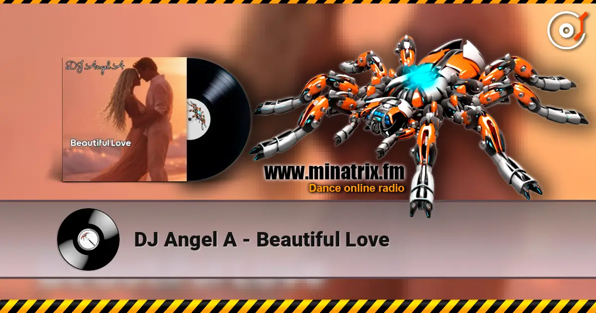 DJ Angel A - Beautiful Love жоғары сапада онлайн тыңдау | Minatrix.FM