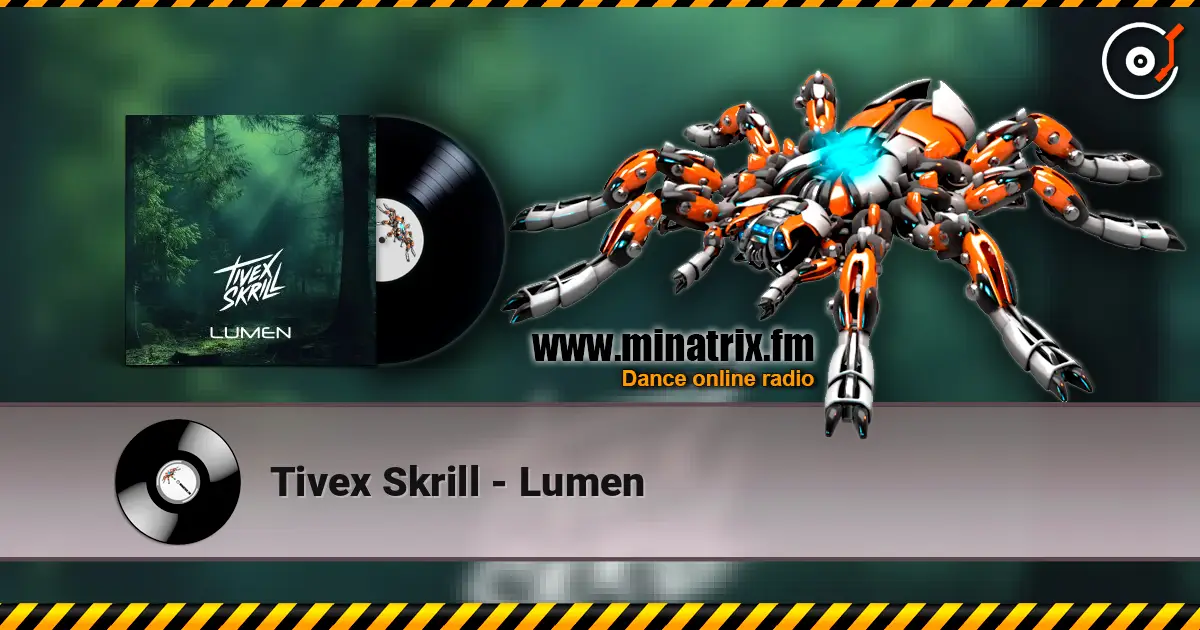 Tivex Skrill - Lumen жоғары сапада онлайн тыңдау | Minatrix.FM