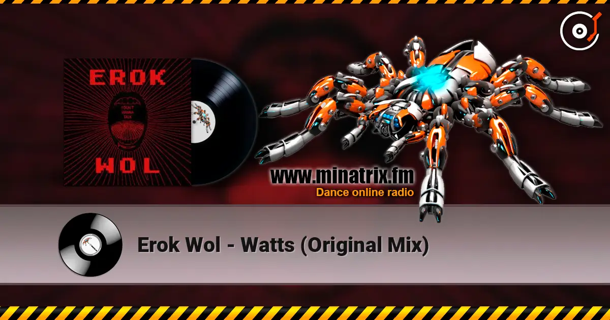Erok Wol - Watts (Original Mix) жоғары сапада онлайн тыңдау | Minatrix.FM