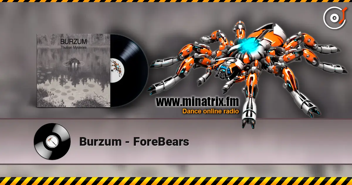 Burzum - ForeBears жоғары сапада онлайн тыңдау | Minatrix.FM