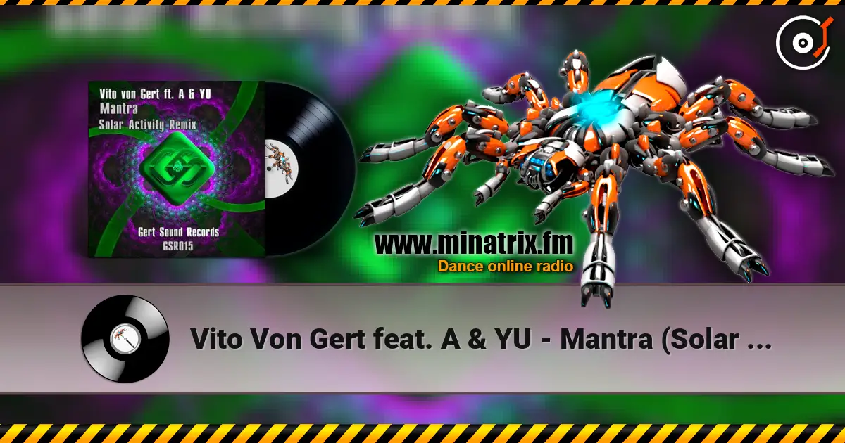 Vito Von Gert feat. A & YU - Mantra (Solar Activity Remix) жоғары сапада онлайн тыңдау | Minatrix.FM
