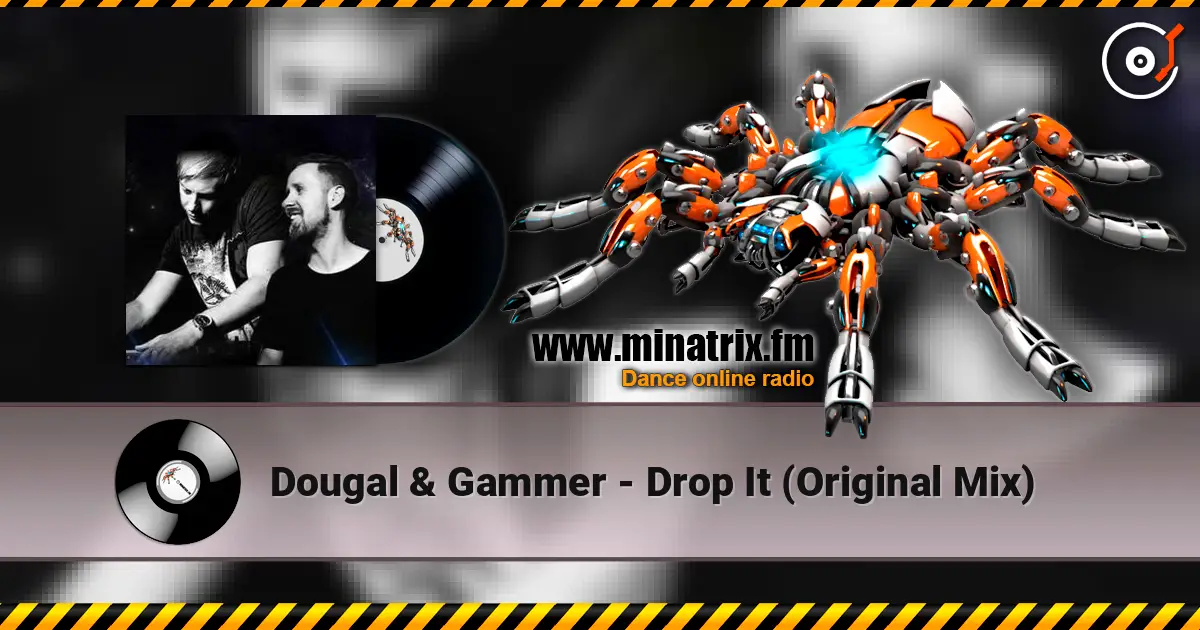 Dougal & Gammer - Drop It (Original Mix) жоғары сапада онлайн тыңдау | Minatrix.FM