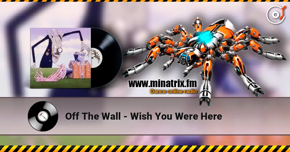 Off The Wall - Wish You Were Here жоғары сапада онлайн тыңдау | Minatrix.FM
