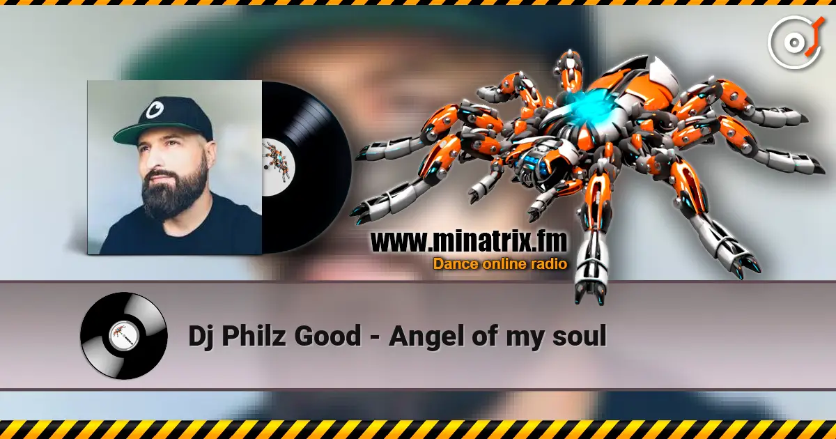 Dj Philz Good - Angel of my soul жоғары сапада онлайн тыңдау | Minatrix.FM