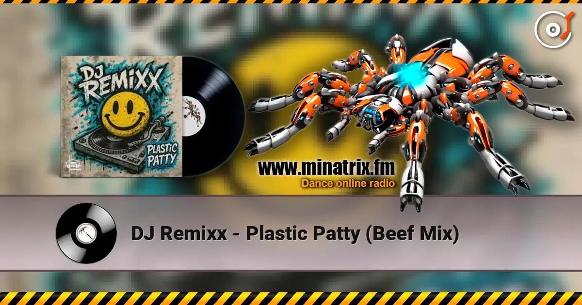 DJ Remixx - Plastic Patty (Beef Mix) жоғары сапада онлайн тыңдау | Minatrix.FM