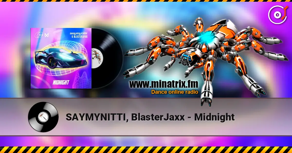 SAYMYNITTI, BlasterJaxx - Midnight жоғары сапада онлайн тыңдау | Minatrix.FM