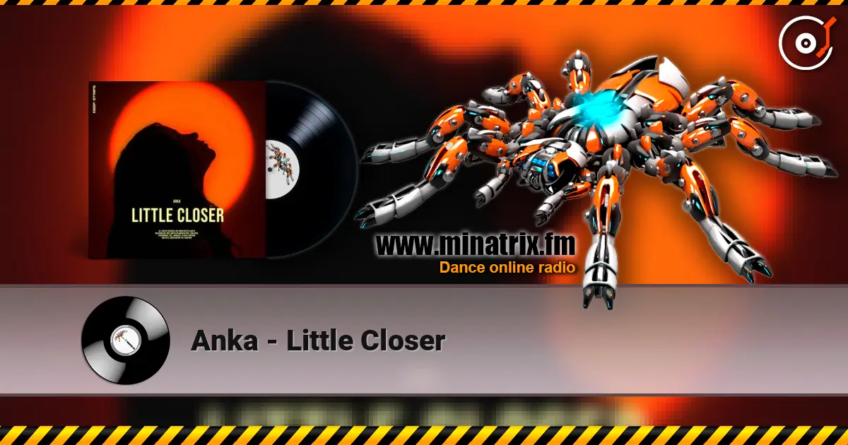Anka - Little Closer жоғары сапада онлайн тыңдау | Minatrix.FM
