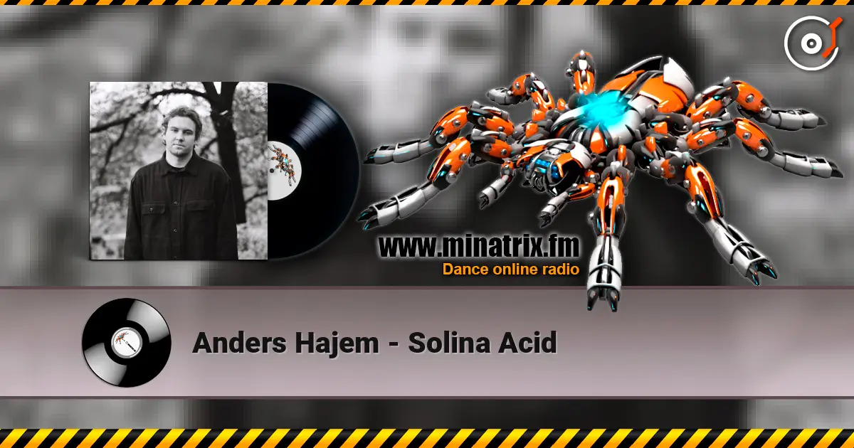 Anders Hajem - Solina Acid жоғары сапада онлайн тыңдау | Minatrix.FM