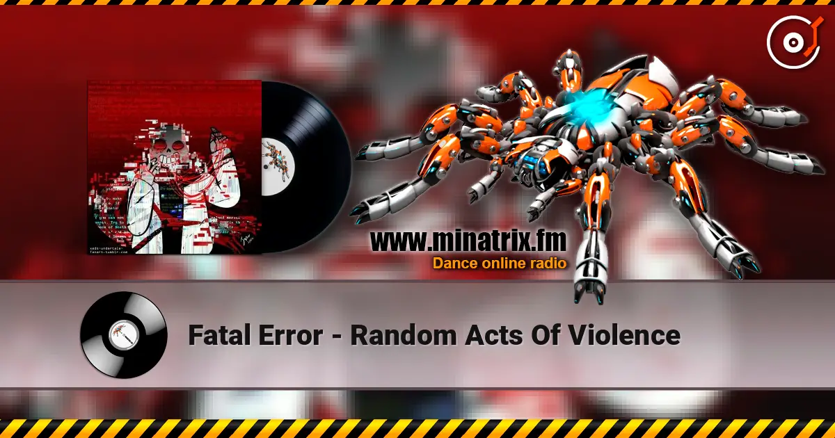 Fatal Error - Random Acts Of Violence жоғары сапада онлайн тыңдау | Minatrix.FM