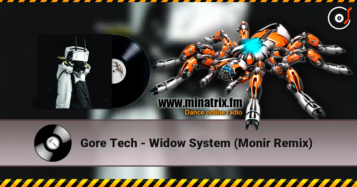 Gore Tech - Widow System (Monir Remix) жоғары сапада онлайн тыңдау | Minatrix.FM