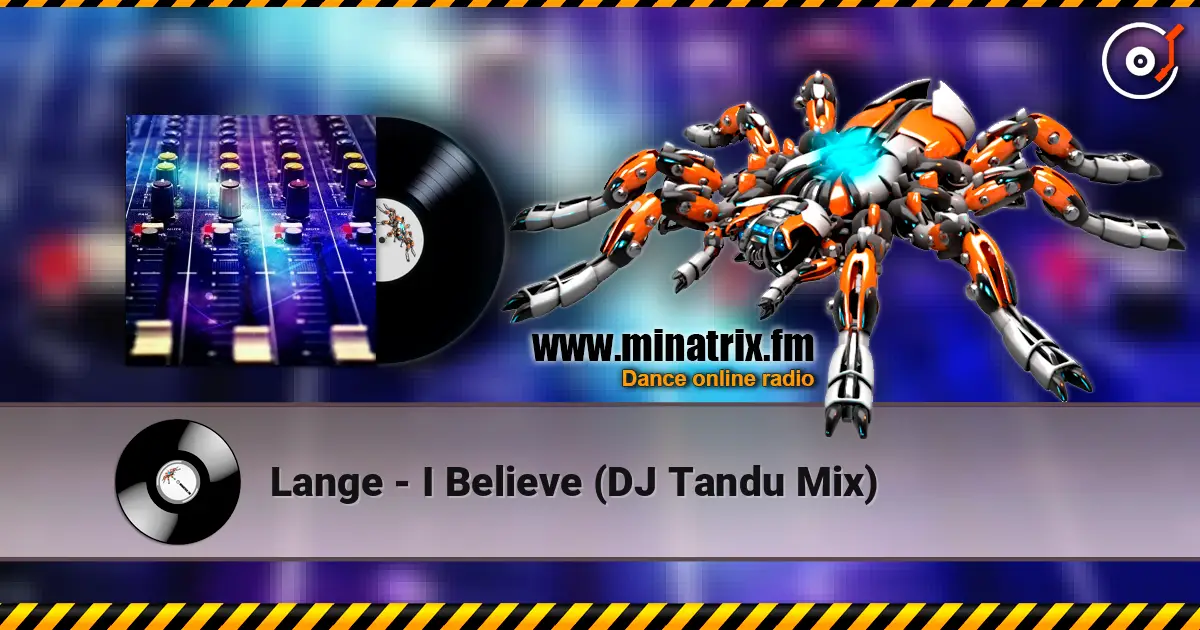 Lange - I Believe (DJ Tandu Mix) жоғары сапада онлайн тыңдау | Minatrix.FM