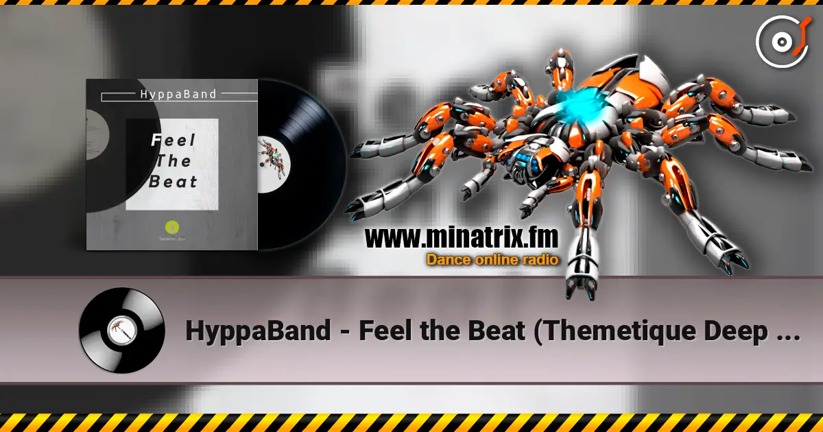 HyppaBand - Feel the Beat (Themetique Deep Mix) жоғары сапада онлайн тыңдау | Minatrix.FM